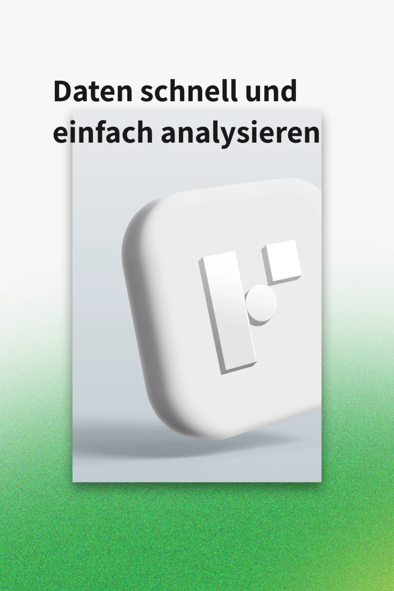 Daten schnell und einfach analysieren.