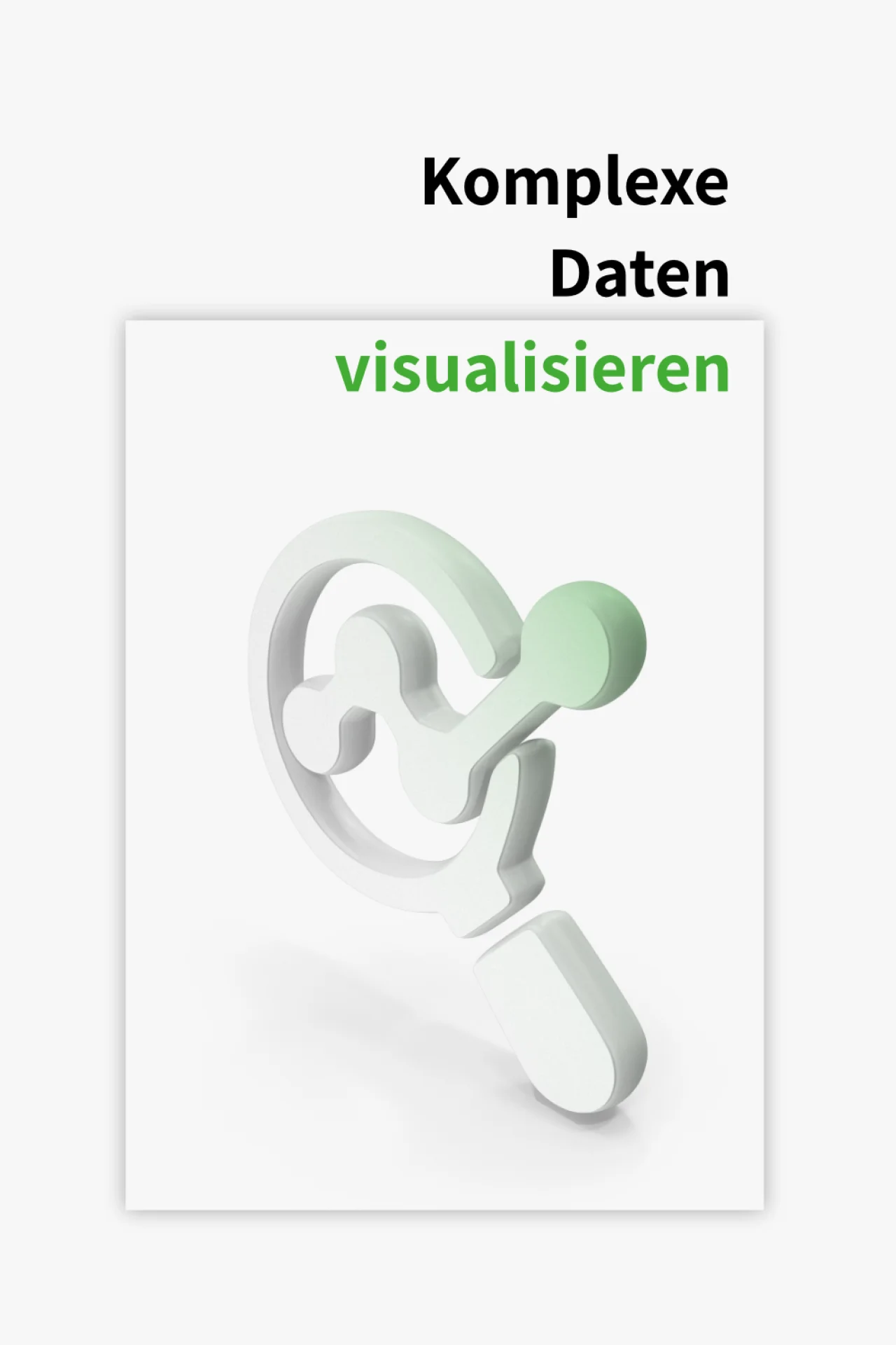 Komplexe Daten visualisieren.